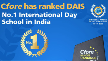 Cfore has ranked Dhirubhai Ambani International School as the No.1 International Day School in India 2025!