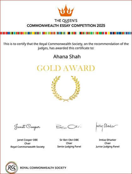 Ahana Shah Gold Award Certificate at the prestigious Queen’s Commonwealth Essay Competition 2025